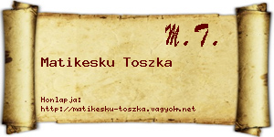 Matikesku Toszka névjegykártya